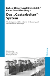 Oltmer/Kreienbrink/Sanz Díaz (Hg.), Das 'Gastarbeiter'-System